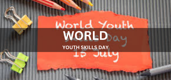 WORLD YOUTH SKILLS DAY [विश्व युवा कौशल दिवस]